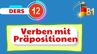 B1 Genel Almanca Dersleri 12.Bölüm Verben Mit Präpositionen