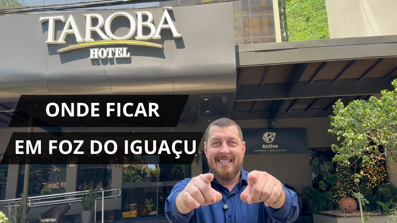 ONDE FICAR EM FOZ DO IGUAÇU - TAROBÁ HOTEL