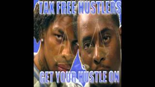 Tax Free Hustlers "Get your hustle on"