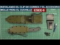 Instalando el clip de correa y el accesorio molle a la funda del cuchillo esee 6