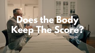 Does the Body Keep the Score? An Introduction