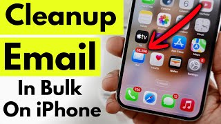 How to Clean Up Email on iPhone in iOS 26 | iCloud Mail Cleanup | 17 (Pro, Max), 16, 15, 14, 13