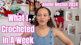 What I Crocheted in ONE WEEK for Anime Boston 2024: Small Business Prep Vlog