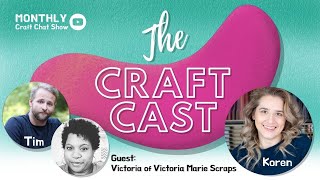 The Craft Cast- Season 3 Episode 5 with Victoria from Victoria Marie Scraps
