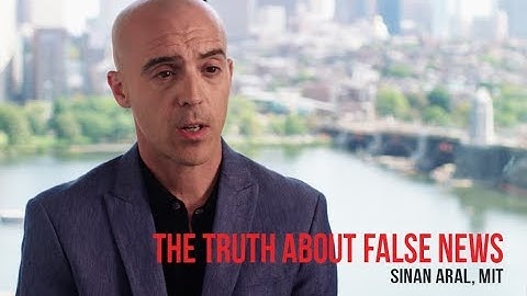 The Truth About False News with Sinan Aral, MIT