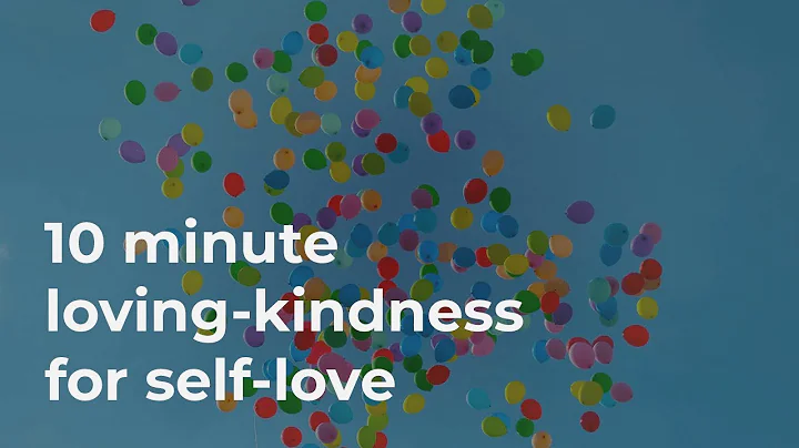 10 Minute Guided Loving-Kindness Meditation for Self, Self-Love, and Self-Compassion