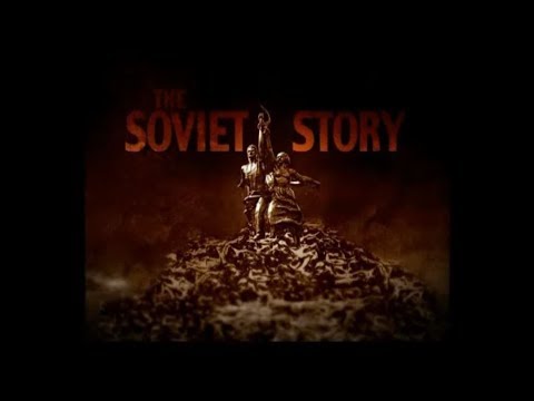 «Радянська історія» ( «The Soviet Story») фільм про злочини тоталітарного радянського режиму