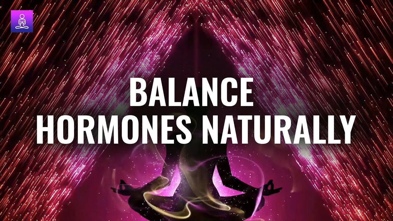 Hormone Balance Frequency: Hormone Balance Meditation Music