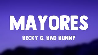 Mayores - Becky G, Bad Bunny {Letra}