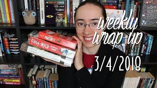 Weekly Wrap-Up | March 4, 2018 #booktubesff