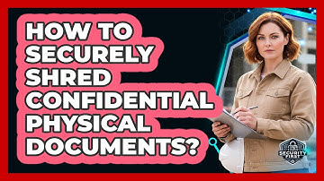 How To Securely Shred Confidential Physical Documents?