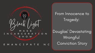 From Innocence to Tragedy: Douglas' Devastating Wrongful Conviction