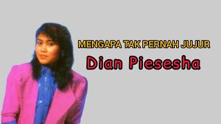 Dian Piesesha - Mengapa Tak Pernah Jujur I Lyrics I Lirik I