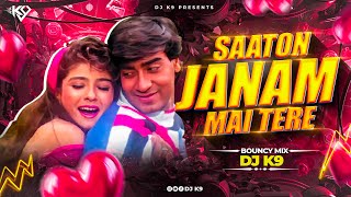 Saaton Janam Main Tere | (Bouncy Mix) DJ K9 | Dilwale 1994 Song | Ajay D Raveena T |