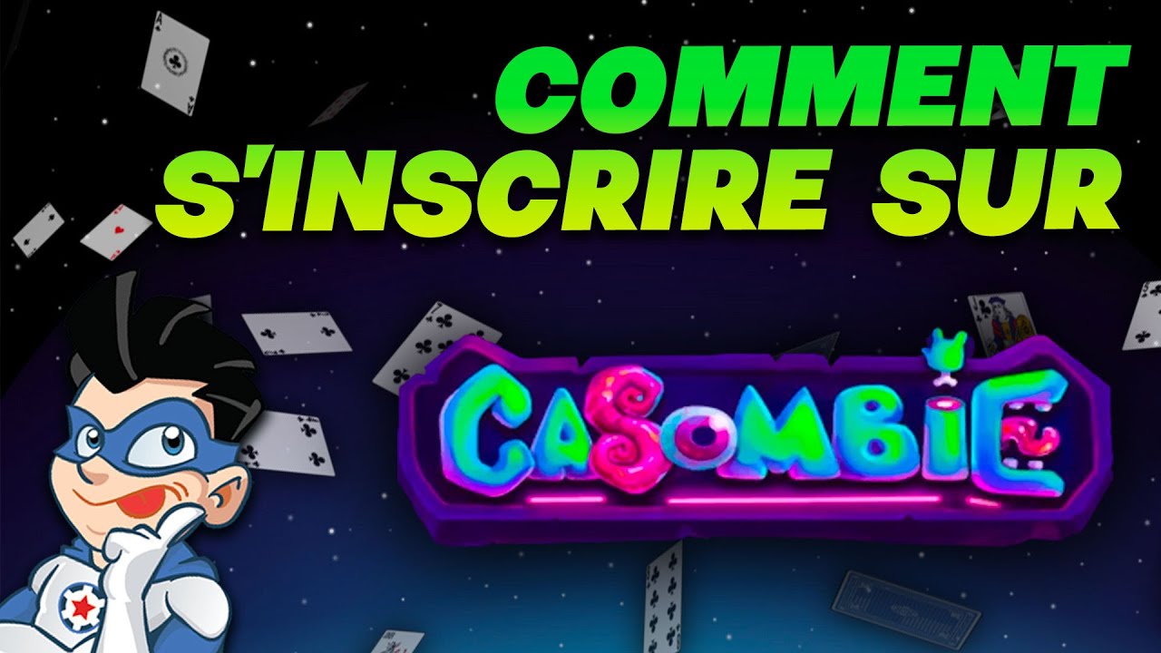 Comment s'inscrire sur CASOMBIE CASINO ?