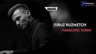 Firuz Ruzmetov - Yuraging yarim | Фируз Рузметов - Юрагинг ярим (music verison)