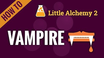 How to make a VAMPIRE in Little Alchemy 2