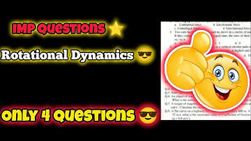 | ROTATIONAL DYNAMICS IMPORTANT QUESTIONS 😁| ROTATIONAL DYNAMICS IMPORTANT QUESTIONS FOR UNIT TEST 🔥