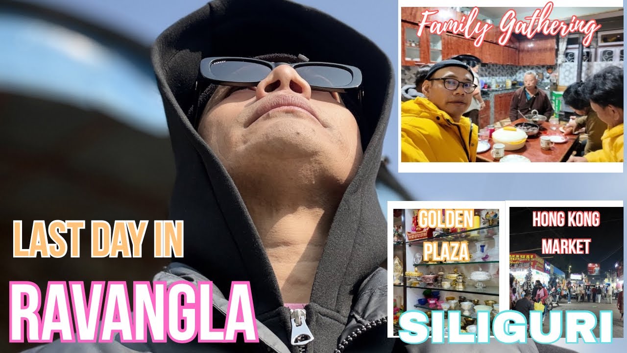 Goodbye Ravangla, My Last Vlog from My Beautiful Hometown | Memories, Emotions & Gratitude Forever.