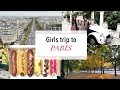 TRAVEL VLOG: Girls trip to Paris!