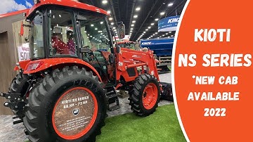 NEW Kioti NS Series — Cab Version Available in 2022!