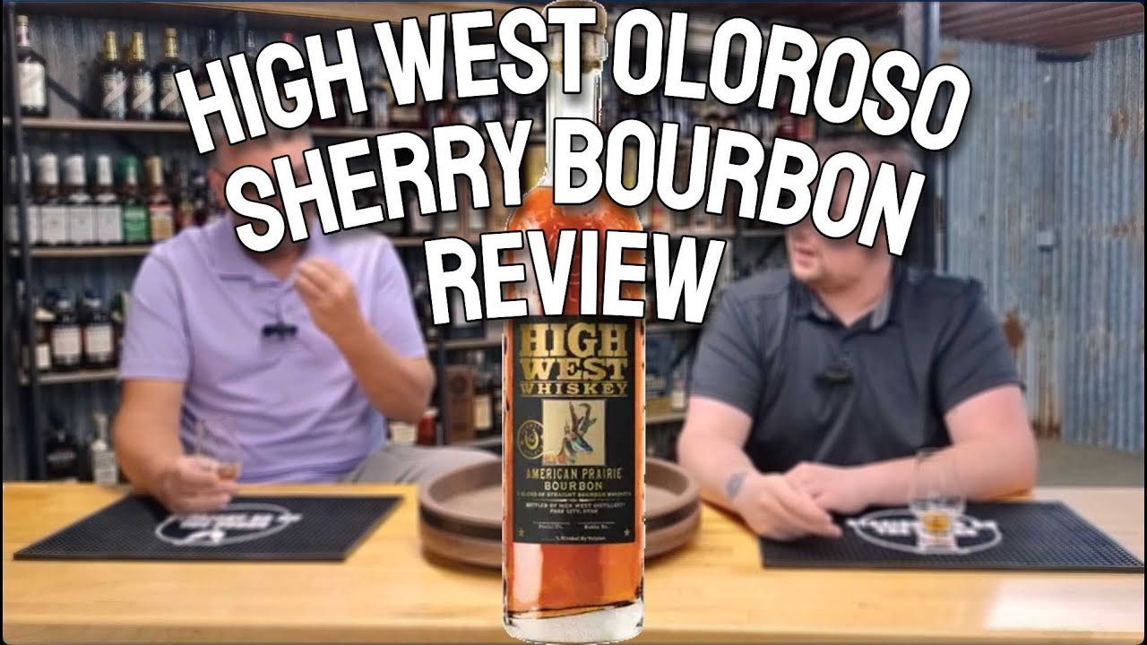 HIGH WEST OLOROSO SHERRY FINISH REVIEW