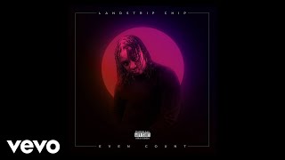 Celebrity Landstrip Chip - Even Count (Audio) Wealth