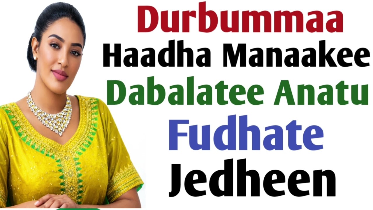 Durbummaa Haadha Manaakee Anatu Fudhate Jedheen