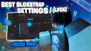 BEST BLOXSTRAP SETTINGS THAT YOU NEED.. (AFTER PATCH + 1000 FPS 🤯)