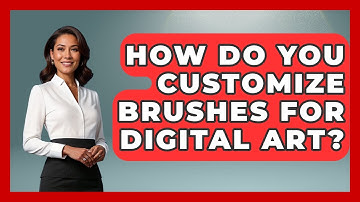 How Do You Customize Brushes For Digital Art? - The Virtual Art Desk