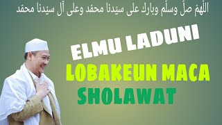 Abah Uci - Elmu Laduni | Lobakeun maca Sholawat