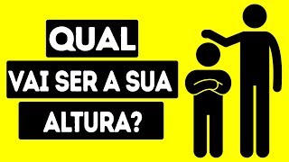 Quão Alto Você Será Quando Crescer?