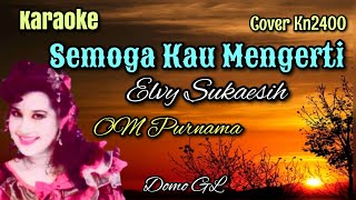 Download Lagu SEMOGA KAU MENGERTI~ELVY SUKAESIH~KARAOKE~COVER KN2400~DANGDUT NOSTALGIA// MP3