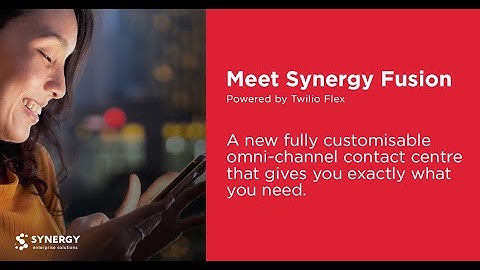 Synergy Fusion Powered by Twilio Flex