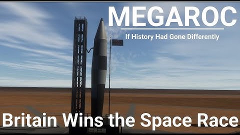 Megaroc - Britain Wins the Space Race (If History Had Gone Differently)