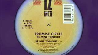 Video thumbnail of "Promise Circle - Be Mine Tonight"