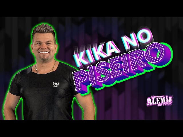 Kika no Piseiro - Alemão Do Forró (Clipe Oficial) class=