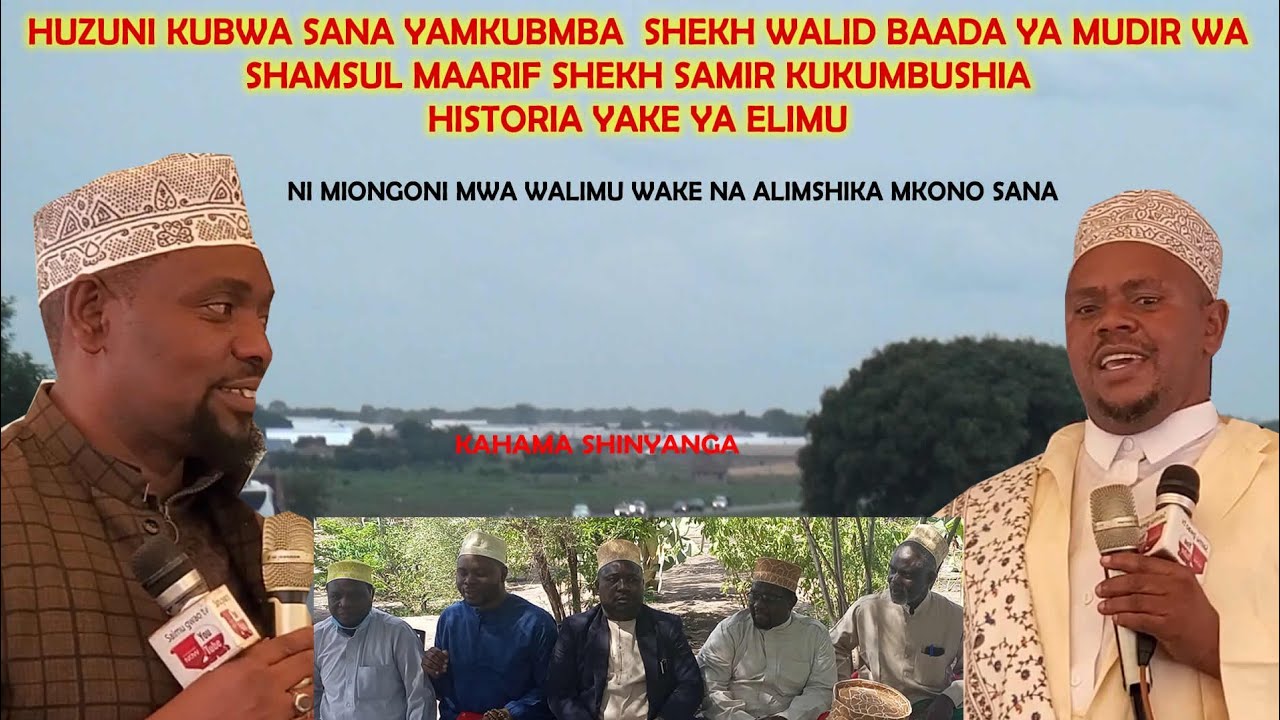 HUZUNI KUBWA YAMKUTA SHEKH WALID BAADA YA SHK SAMIR WA TANGA  KUELEZEA NI MIONGONI MWA WALIMU WAKE.
