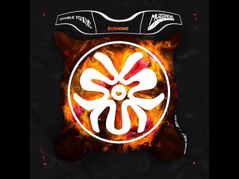 Double Toxic- Burning (original mix)