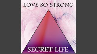 Video thumbnail of "Secret Life - Love So Strong (Brothers in Rhythm Experience)"