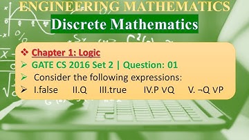 GATE CS 2016 Set 2 | Q 1:Consider the following expressions:I.false  II.Q III.true IV.P ∨Q V. ¬Q ∨P