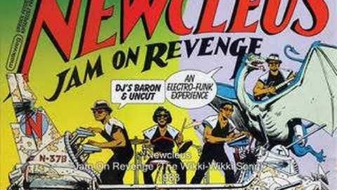 Newcleus - Jam On Revenge (The Wikki-Wikki Song)