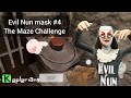 Evil nun mask piece 4 : The Maze Challenge