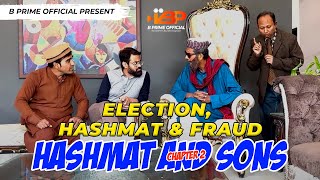 Election, Hashmat Aur Fraud | Episode 23 | Hashmat \& Sons Chapter 2 | @BPrimeOfficial