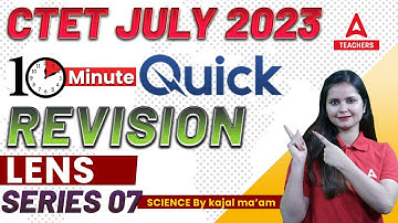 Lens In Hindi | CTET Science Paper 2 | CTET Science Classes By Kajal Chaudhary