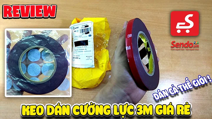 Review băng keo cường lực 3M giá rẻ Sendo - Dán cả thế giới | Văn Hóng