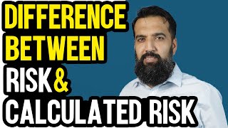 Difference Between Risk & Calculated Risk | Azad Chaiwala