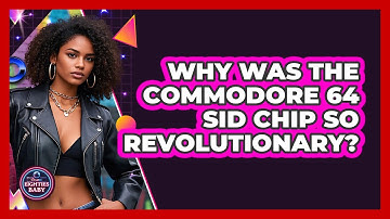 Why Was The Commodore 64 SID Chip So Revolutionary? - I