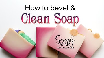 How to Bevel and Clean Cold Process Soap