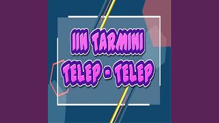 Iin Tarminih - Telep-Telep